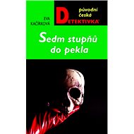 Sedm stupňů do pekla - Eva Kačírková