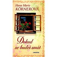 As long as you laugh - Hana Marie Körnerová