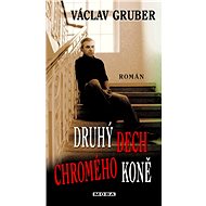 Druhý dech chromého koně - Václav Gruber