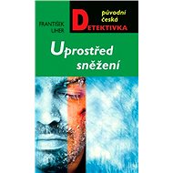 Uprostřed sněžení - František Uher