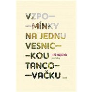 Vzpomínky na jednu vesnickou tancovačku - Jiří Hájíček