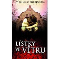 Lístky ve větru - Virginia C. Andrewsová