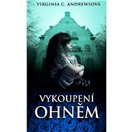 Vykoupení ohněm - Virginia C. Andrewsová