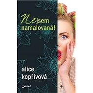 Nejsem namalovaná! - Monika Kopřivová
