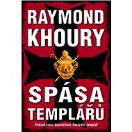Spása templářů - Raymond Khoury
