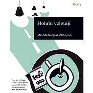 Holubi vzlétají - Melinda Nadjová Abonjiová