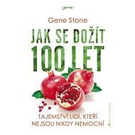 Jak se dožít 100 let - Gene Stone