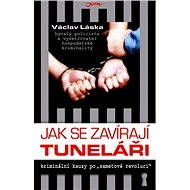 Jak se zavírají tuneláři - Václav Láska