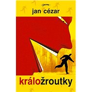 Králožroutky  - Cézar Jan