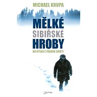 Mělké sibiřské hroby - Michael Krupa