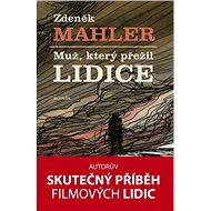 Muž, který přežil Lidice - Zdeněk Mahler