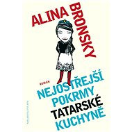 Nejostřejší pokrmy tatarské kuchyně - Alina Bronsky