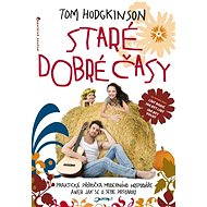 Staré dobré časy - Tom Hodgkinson