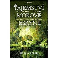 Tajemství morové jeskyně - Michael Byrnes