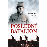 The Last Battalion - František Niedl