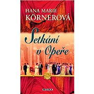 Meeting at the Opera - Hana Marie Körnerová