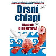 Drsní chlapi - Elizabeth Gilbertová