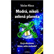 Modrá, nikoli zelená planeta - Prof. Ing. Václav Klaus CSc.