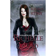 Sukuba 5: Stíny - Richelle Mead
