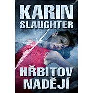 Hřbitov nadějí - Karin Slaughter