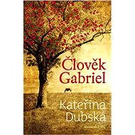 Člověk Gabriel - Kateřina Dubská