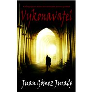 Vykonavatel - Juan Gómez Jurado