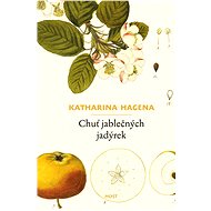 Chuť jablečných jadýrek - Katharina Hagena