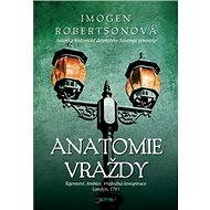Anatomie vraždy - Imogen Robertson