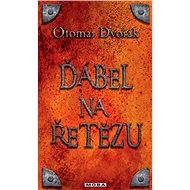 Ďábel na řetězu - Otomar Dvořák