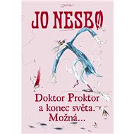 Doktor Proktor a konec světa. Možná… - Jo Nesbo