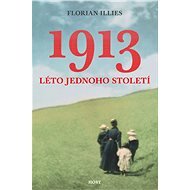 1913. Léto jednoho století - Florian Illies
