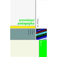 Srovnávací pedagogika - Jan Průcha