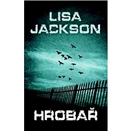 Hrobař - Lisa Jackson