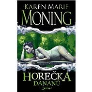 Horečka Dananů - Karen Marie Moningová