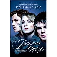 Pokrevní pouta 3 - Indigové kouzlo - Richelle Mead