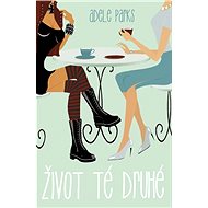 Život té druhé - Adele Parks