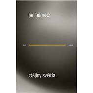 Dějiny světla - Jan Němec