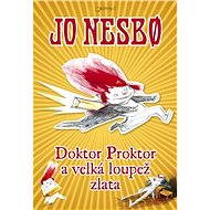 Doktor Proktor a velká loupež zlata - Jo Nesbo