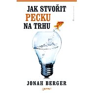 Jak stvořit pecku na trhu - Jonah Berger