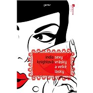 Sexy vrásky a velké lásky - India Knightová