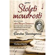 Století moudrosti - Caroline Stoessingerová