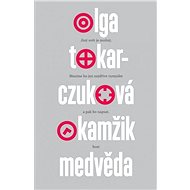 Okamžik medvěda - Olga Tokarczuková