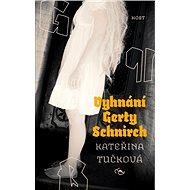 Vyhnání Gerty Schnirch - Kateřina Tučková