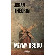 Mlýny osudu - Johan Theorin