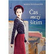 Čas mezi šitím - Mária Duenasová