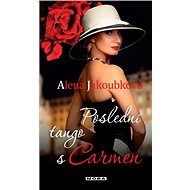 Last Tango with Carmen - Alena Jakoubková