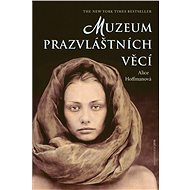 Muzeum prazvláštních věcí - Alice Hoffmanová