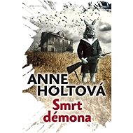 Smrt démona - Anne Holtová