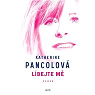 Líbejte mě - Katherine Pancolová