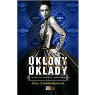 Úklony &úklady - Gail Carrigerová